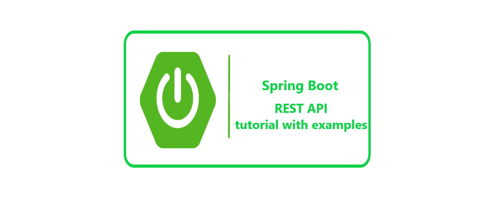 Spring Boot REST API tutorial with examples