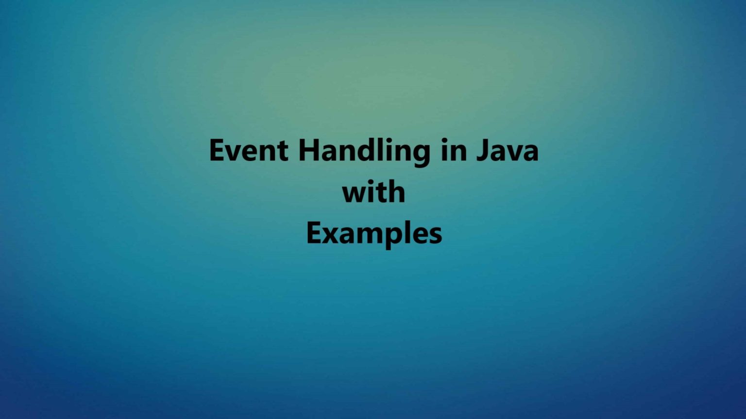 Event Handling in Java Complete Tutorial TechBlogStation